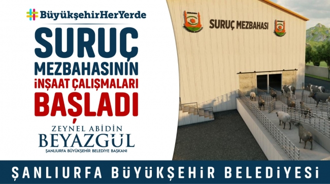 Başkan Beyazgül’den Suruç’a modern mezbaha müjdesi