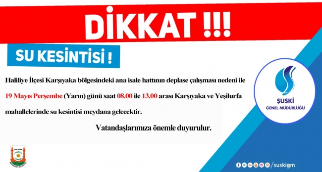Dikkat! Şanlıurfa'da Yarın bu ilçelerde su olmayacak
