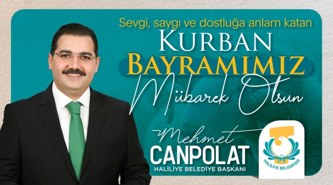 BAŞKAN CANPOLAT: BAYRAMIMIZ MÜBAREK OLSUN