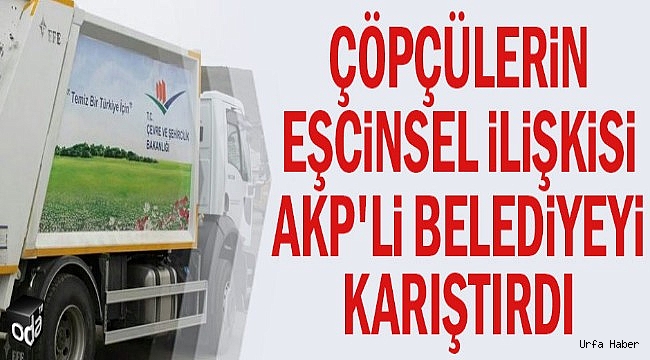 Çöpçülerin eşcinsel ilişkisi belediyeyi karıştırdı
