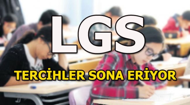 LGS tercihleri sona eriyor!