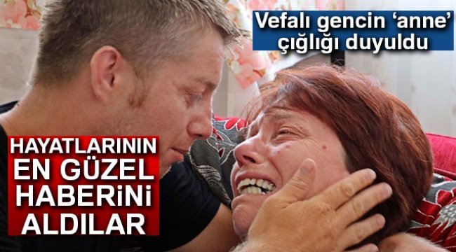 Vefalı gencin ’anne’ çığlığı duyuldu