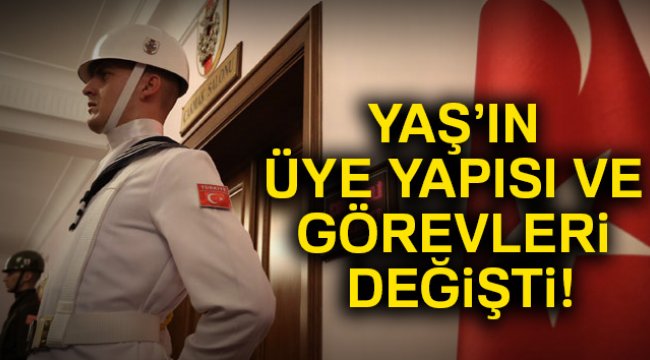 YAŞ’ın üye yapısı ve görevleri değişti!