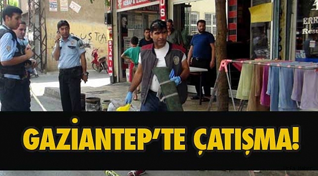 Gaziantep'teki silahlı kavga