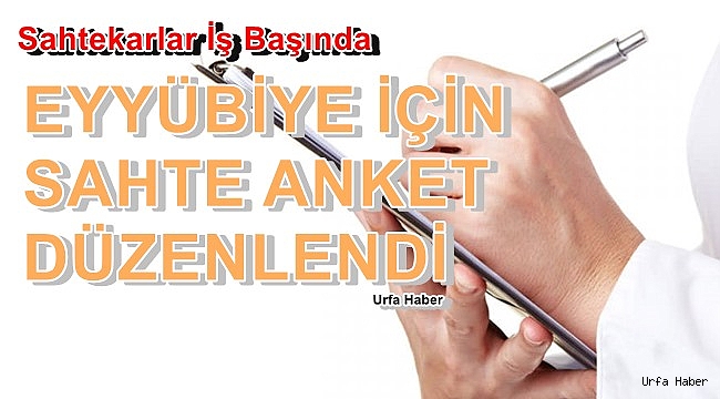 Eyyübiye için sahte anket çalışması yaptılar