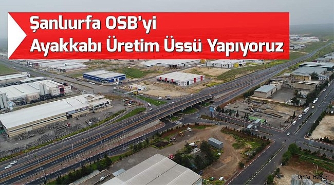 Urfa Ayakkabı Üretim Üssü Oluyor