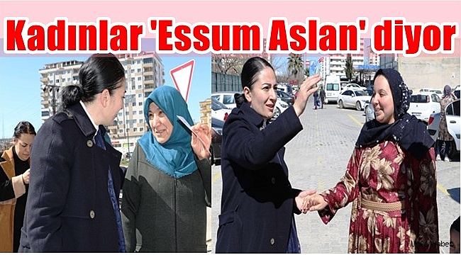 Karaköprü'de Kadınlar 'Essum Aslan' diyor