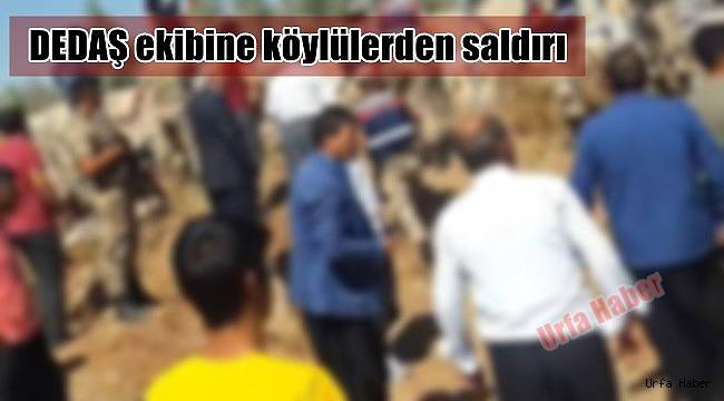 DEDAŞ ekibine köylülerden saldırı