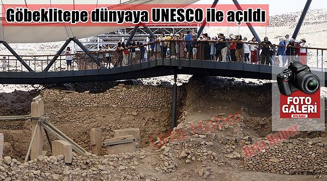 UNESCO Göbeklitepe'yi dünyaya açtı