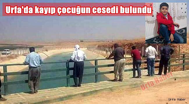 Urfa'da kayıp çocuğun cesedi bulundu