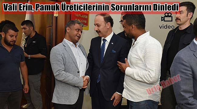 Vali Erin, Pamuk Üreticilerinin Sorunlarını Dinledi