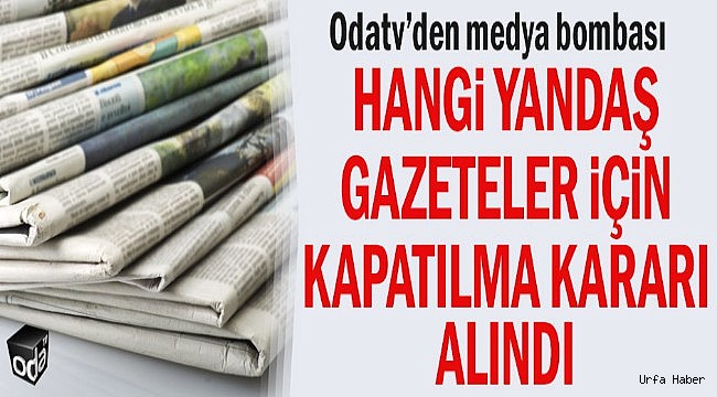 Yandaş gazeteler için kapatılma kararı