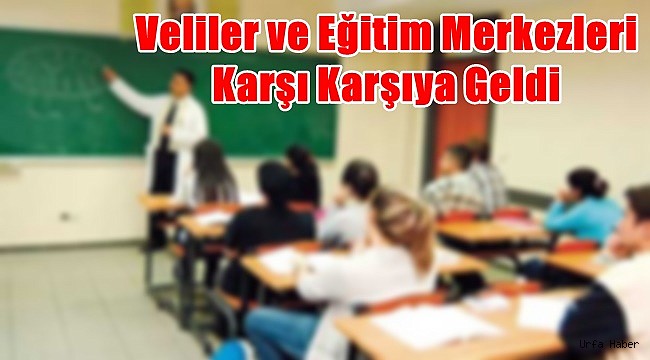 Veliler ve Eğitim Merkezleri Karşı Karşıya Geldi