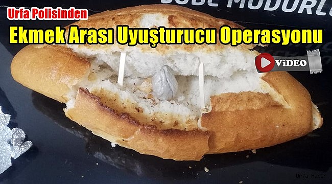Urfa Polisinden Ekmek Arası Uyuşturucu Operasyonu