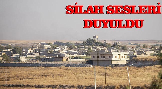 Urfa'nın ilçesinin karşısında çatışma sesleri!