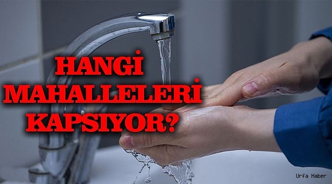 Şanlıurfa'da Su Kesintisi Yapılacak!