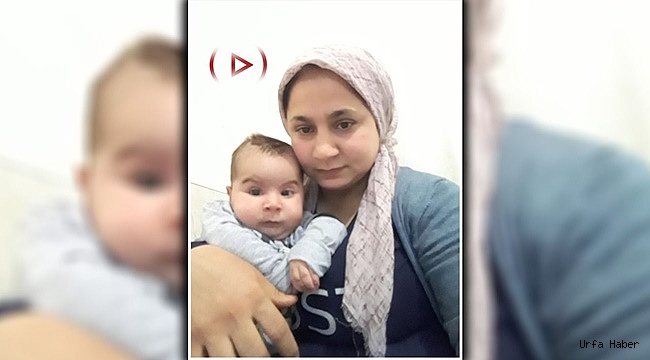 Urfalı Unnenin Yardım Çığlığı… Oğlu Henüz 7 Aylık!