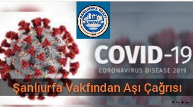 Şanlıurfa Vakfı'ndan "Aşı Olun" Çağrısı