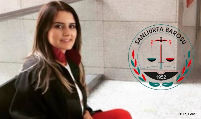 Av. Dilara Yıldız cinayetine Urfa Barosu’ndan tepki: Sürecin takipçisi olacağız