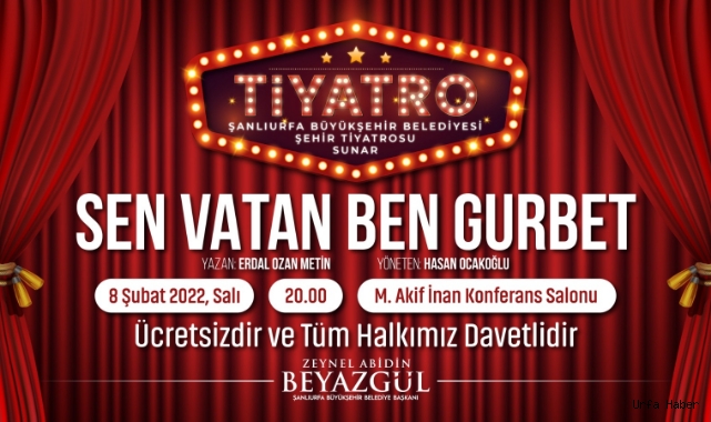 Urfa'da ‘Sen Vatan Ben Gurbet’  tiyatro oyunu izleyici ile buluşacak