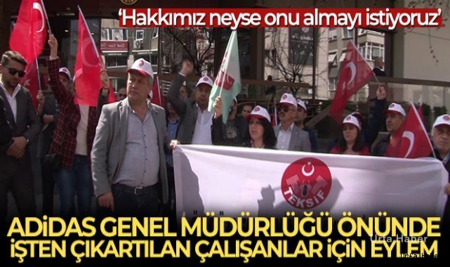 Adidas Genel Müdürlüğü önünde işten çıkartılan çalışanlar için eylem