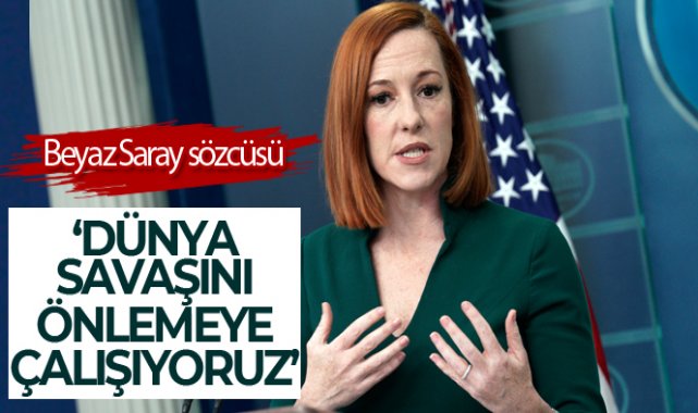 Beyaz Saray: 'ABD Dünya savaşını önlemeye çalışıyor'