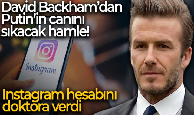 David Beckham, 71 milyondan fazla takipçisi olan Instagram hesabını Ukraynalı bir doktora verdi