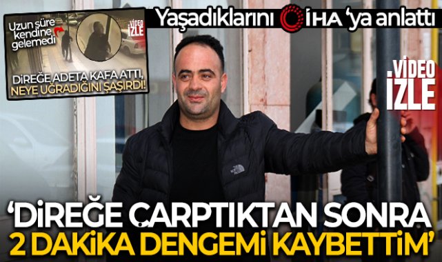 Direğe çarpma anı ile gündeme gelmişti, o anları anlattı