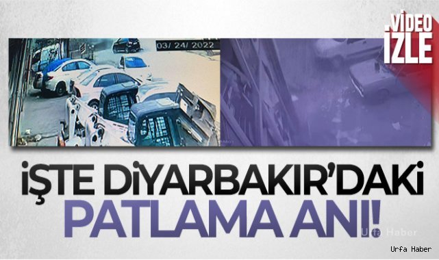 Diyarbakır'daki patlama anı güvenlik kamerasına yansıdı