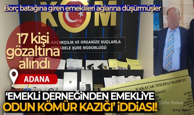 'Emekli derneğinden emekliye odun kömür kazığı' iddiası: 17 gözaltı