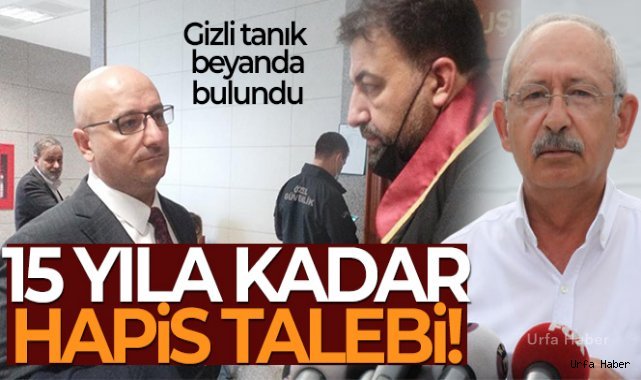 Kılıçdaroğlu'nun eski başdanışmanına 15 yıla kadar hapis talebi