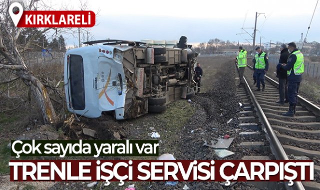 Kırklareli’nde trenle işçi servisi çarpıştı: 27 yaralı