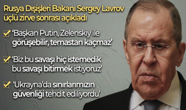 Lavrov: 'Başkan Putin, Zelenski ile görüşebilir, temastan kaçmaz'