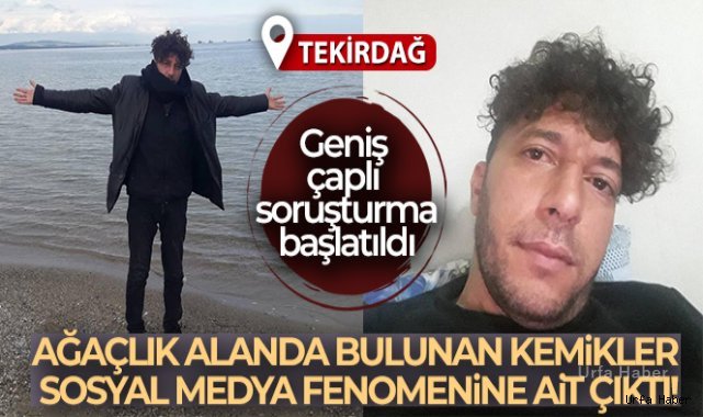 Bulunan kemikler 8 aydır kayıp olan sosyal medya fenomenine ait çıktı