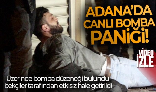 Adana'da canlı bomba paniği