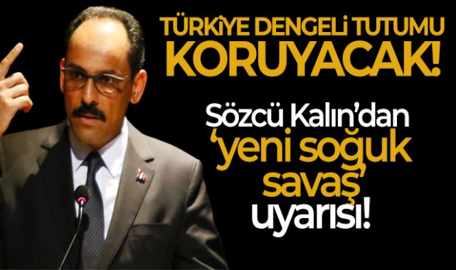 Cumhurbaşkanlığı Sözcüsü Kalın: 'Ukrayna krizi derinleşerek devam ediyor'