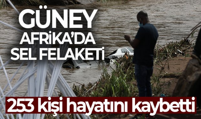 Güney Afrika’daki sel felaketinde can kaybı 253'e yükseldi