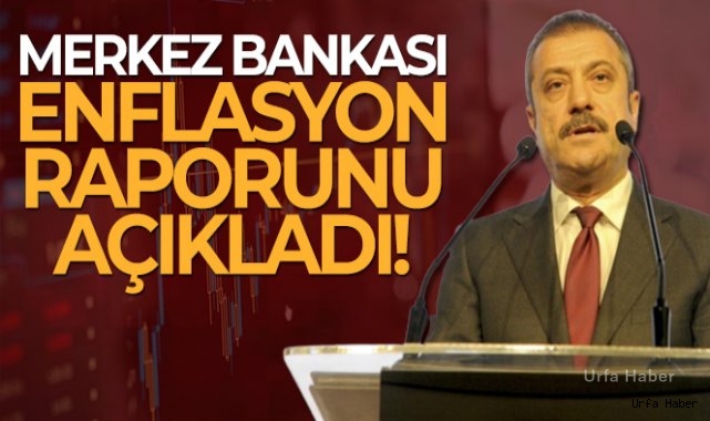 Merkez Bankası enflasyon raporunu açıkladı