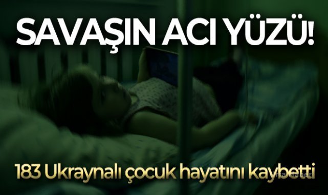 Rusya'nın saldırılarında 183 Ukraynalı çocuk hayatını kaybetti