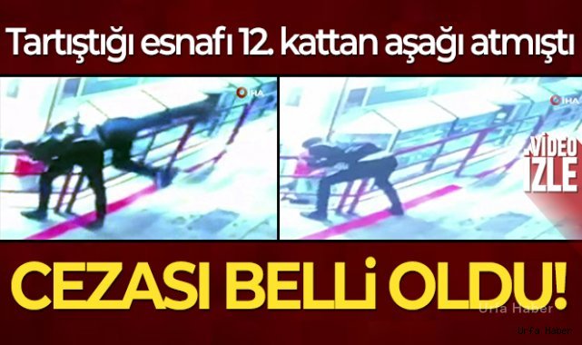 Şişli'de esnafı 12'nci kattan aşağı atan sanığa 1 yıl hapis cezası