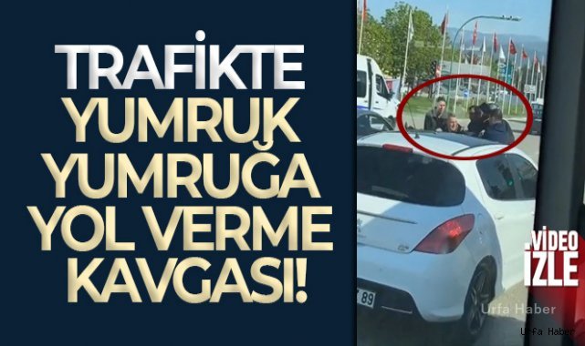 Trafikte yumruk yumruğa yol verme kavgası