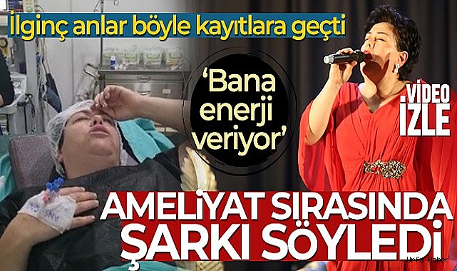 Ameliyat sırasında şarkı söyledi, gündem oldu