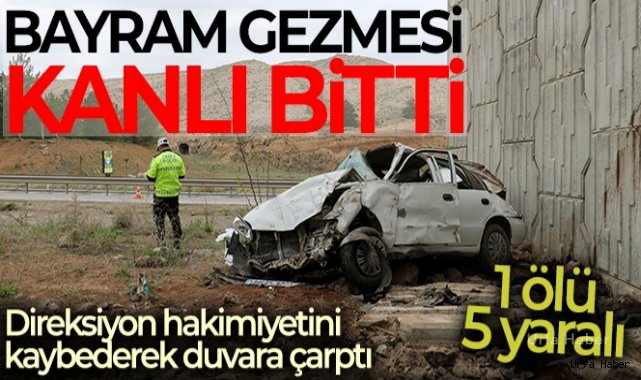 Bayram gezmesi kanlı bitti: 1 ölü, 5 yaralı