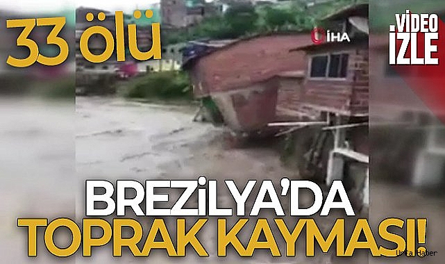 Brezilya'da toprak kayması: 33 ölü
