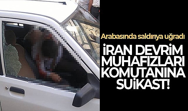 İran Devrim Muhafızları komutanı suikast sonucu öldürüldü
