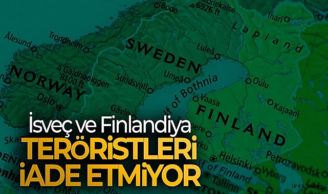 İsveç ve Finlandiya, teröristleri iade etmiyor