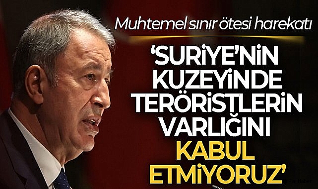 Milli Savunma Bakanı Hulusi Akar: 'Türk Silahlı Kuvvetleri her türlü görevi yapmaya hazır'