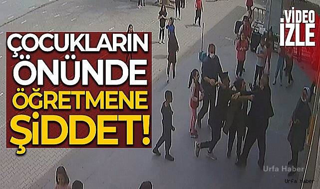 Öğretmene şiddet kamerada