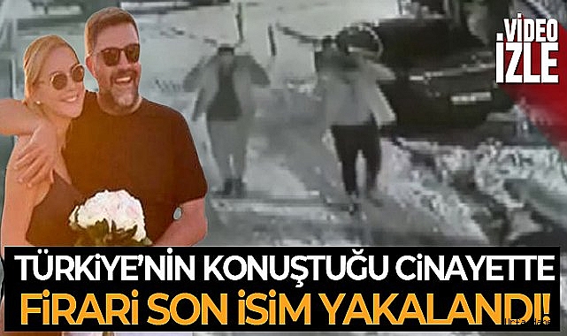 Şafak Mahmutyazıcıoğlu cinayetinde firari son isim yakalandı