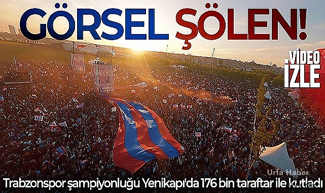 Trabzonspor'un İstanbul'daki şampiyonluk kutlamasını 50 saniyeyle özetledi